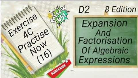 D2 Chapter4 EX 4C PractiseNow ( 16 ) Expansion and Factorisation Of Algebraic Expressions(8 Edi)