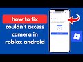 How to Fix Couldn’t Access Camera in Roblox | Couldn't Access Camera Roblox
