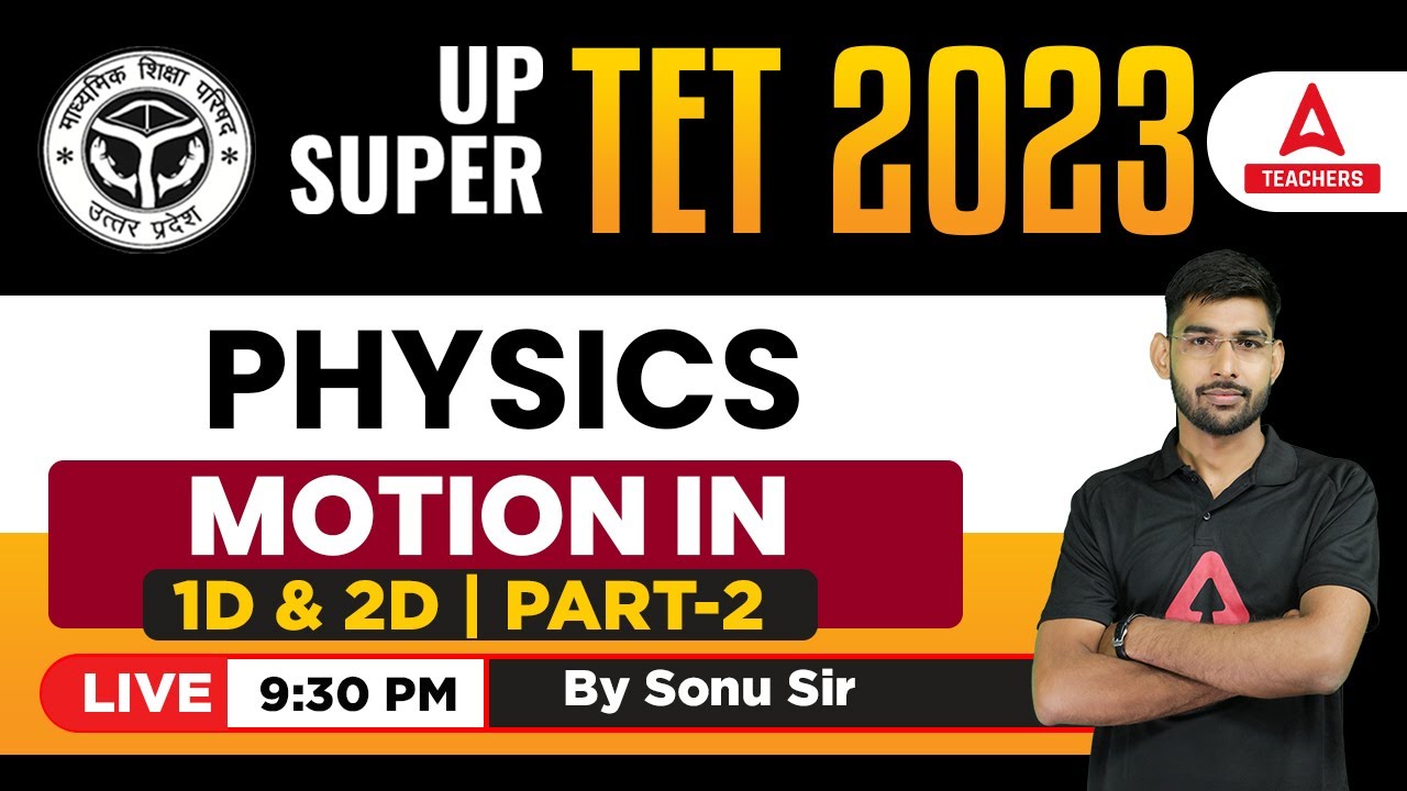UPTET/SUPER TET 2023 | UPTET/SUPER TET Physics Classes | Motion in 1D & 2D Part -2 | By Sonu Sir