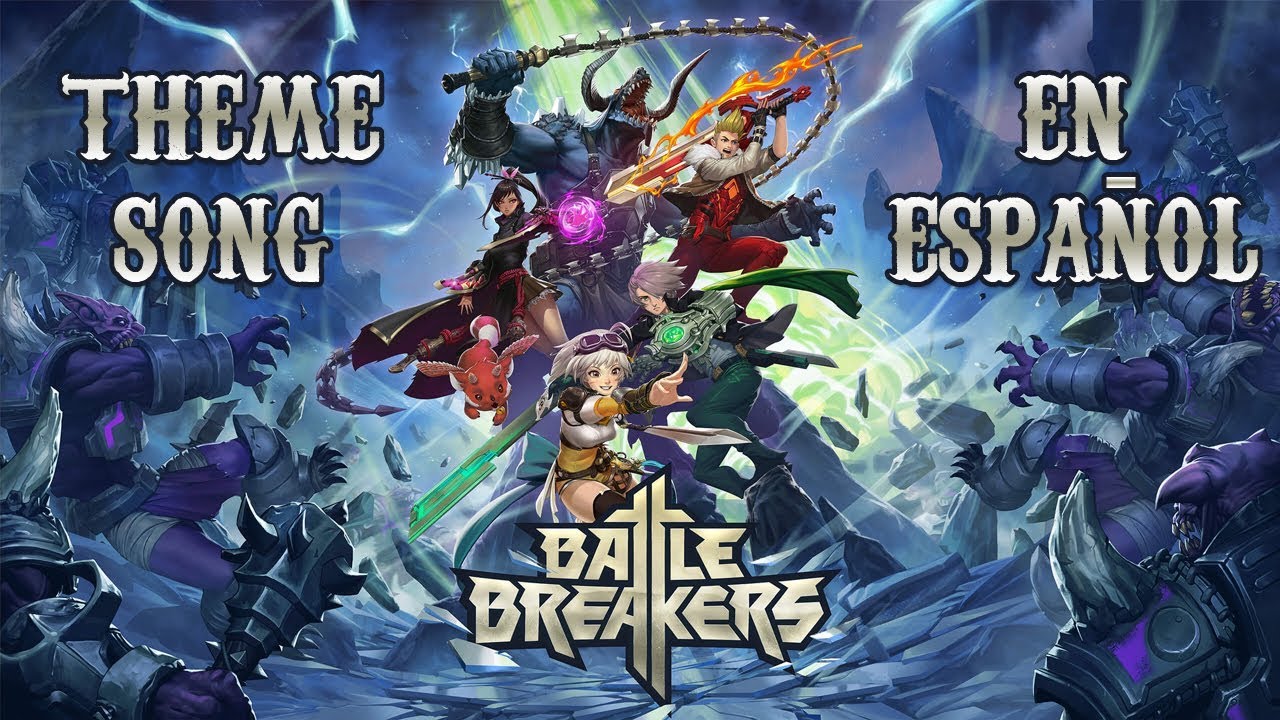 Battle Breakers - Theme song - With lyrics - Letra en español