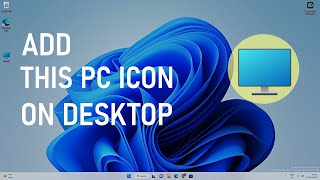 How To Add This PC Icon At The Desktop On Windows 11
