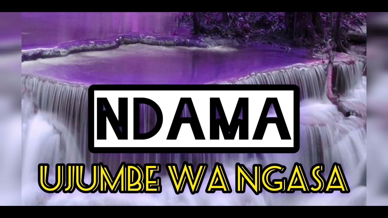 NDAMA  UJUMBE WA NGASA   BY MBASHA STUDIO 2023 
