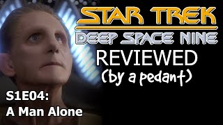 Deep Space Nine Reviewed By A Pedant S1E04 A Man Alone