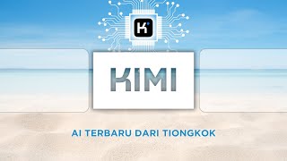 KIMI AI: Apakah Layak Dicoba? Review Jujur + Tutorial
