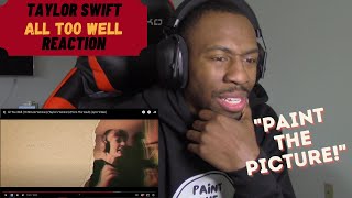 {TAYLOR GOT ME WITH THIS ONE!} TAYLOR SWIFT "ALL TOO WELL" 10MIN VERSION REACTION!