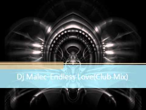 Dj Malec-Endless Love(Club Mix)