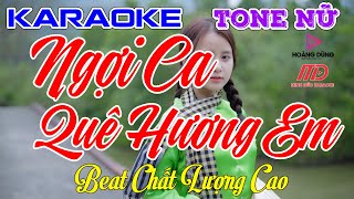 Ngợi Ca Quê Hương Em Karaoke Tone Nữ Beat Hay Dễ Hát