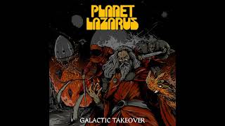 Planet Lazarus - Galactic Takeover (Full Album 2024)