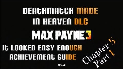 Max Payne 3 - It Looked Easy Enough Achievement Guide: Chapter 5 Part 1