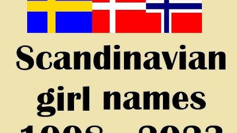 Top Scandinavian Baby Girl Names (1998–2023) 🇩🇰🇳🇴🇸🇪 | Most Popular Nordic Names Revealed