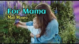 For Mama  - Matt Monro with lyrics