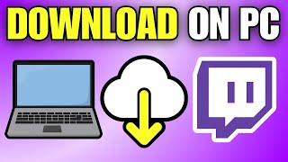 How To Download & Install Twitch On Pc & Laptop