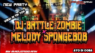 DJ BATTLE ZOMBIE X MELODY SPONGEBOB BY MADJINOGANK OFFICIAL X PEMUDA SLEMANAN GANK 