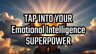 Why Emotional Intelligence is Your Hidden SUPERPOWER!