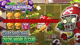 ⚽ 2026 World Cup (Custom Level) ⚽ | PvZ 2: Reflourished