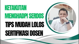 TAKUT MENGHADAPI 'SERDOS SMART' - BEGINI TIPS LULUS TES SERTIFIKASI DOSEN DENGAN MUDAH