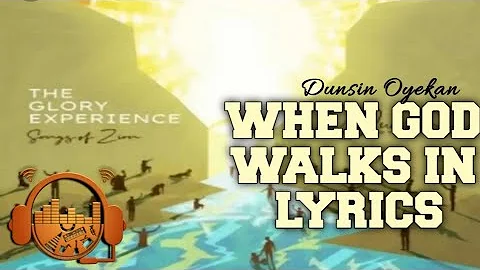When God Walks In - Dunsin Oyekan (Lyrics)