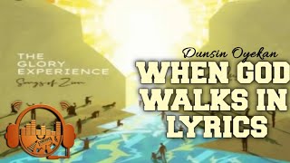 Video thumbnail of "When God Walks In - Dunsin Oyekan (Lyrics)"