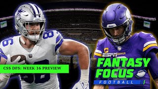 CSS DFS FANTASY FOCUS WEEK 16 PREVIEW | ESPN