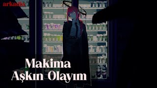 Makima - Aşkın Olayım【Arkadia Cover】 Resimi