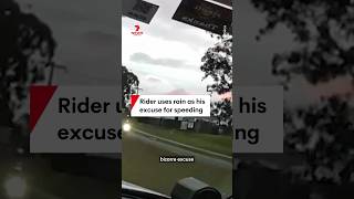 Rider uses rain as his excuse for speeding