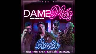 Pedro Alonso, Galez, Omar Koonze, Dani Barón - Dame Más (Salsa Remix) Audio