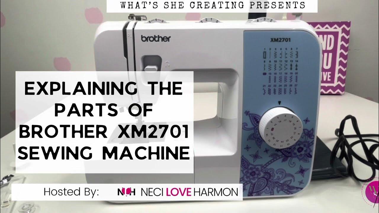 Get to know the parts of Brother XM2701 Sewing Machine 