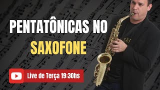 Pentatônicas no saxofone. Como estudar e porque usa-las?