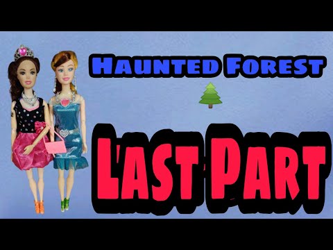 Haunted Forest 🌲 ll Last Part ll Unique Barbie World ll