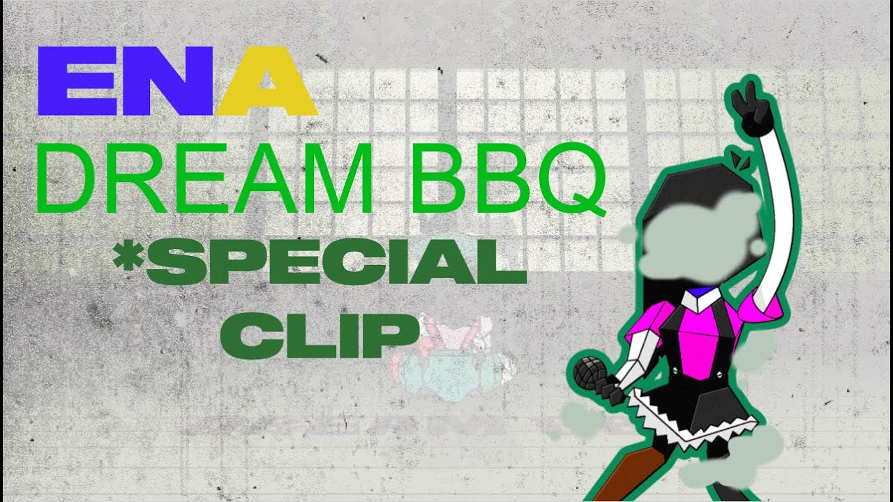 ENA Dream BBQ *Special Clip* *Leak?* YouTube
