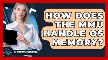 How Does The MMU Handle OS Memory? - All About Operating Systems