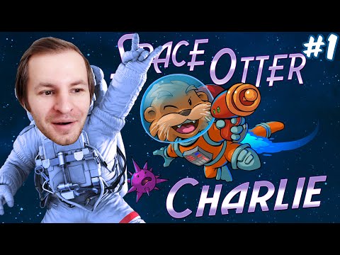 КОСМИЧЕСКАЯ ВЫДРОЧКА ЧАРЛИ | Space Otter Charlie #1