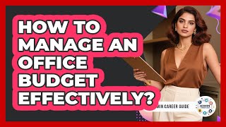 How To Manage An Office Budget Effectively?