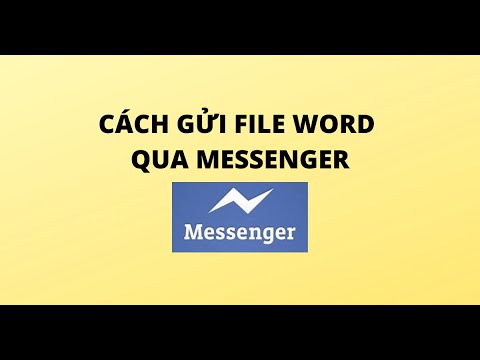 #1 CÁCH GỬI FILE WORD QUA MESSENGER Mới Nhất