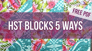 5 Ways to Make Perfect Half Square Triangles!  How to Choose the Best Method + Worksheet Download!