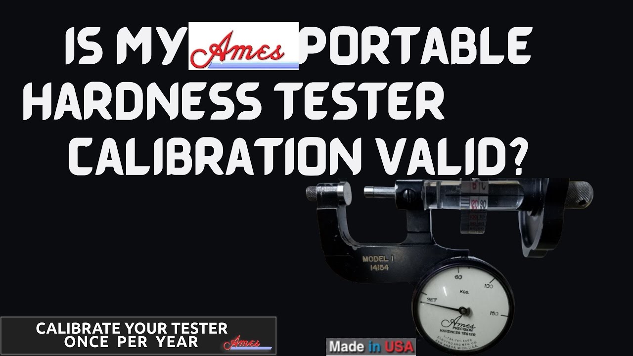 Is my ames portable hardness tester calibration valid?