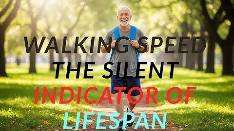 Walking Speed – The Silent Indicator of Lifespan