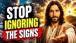 God’s Warning: Stop Ignoring The Signs!" God Message Today~ Gods Message Now