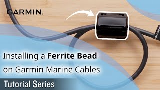 Tutorial - Installing A Ferrite Bead On Garmin Marine Cables