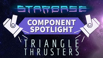 Starbase Component Spotlight: Triangle Thruster
