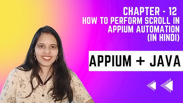 Chapter 12 - How To Perform Scroll In Appium Automation (In Hindi)