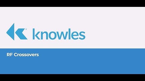 Knowles RF Crossovers