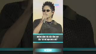 Những sáng tác của Tăng Duy Tân có thể bạn chưa biết #tangduytan #top10bxh