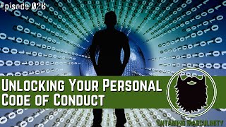 Episode 026 - Unlocking Your Personal Code of Conduct