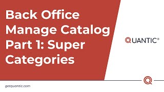 Quantic POS - Manage Catalog: Part 1: Super Categories