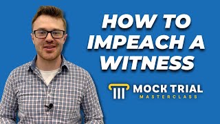 How to Impeach a Witness - Tips for Impeachments in Mock Trial