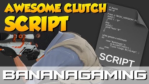 CS:GO - Clutch Script for Beginners
