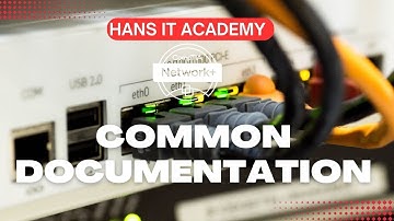 Common documentation - CompTIA Network+ N10-008 Domain 3.13