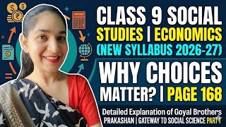 Class 9th (2026-27) Social studies chapter:11 why choices matter Page no- 168 detailed explanation