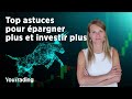 Top astuces pour pargner plus et investir plus